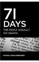 71 Days: The Media Assault On Obama