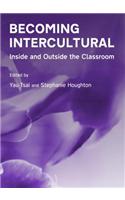 Becoming Intercultural: Inside and Outside the Classroom