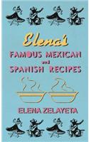 Elena's Famous Mexican And Spanish Recipes