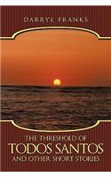 The Threshold of Todos Santos and Other Short Stories