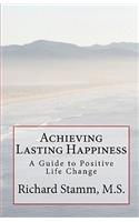 Achieving Lasting Happiness