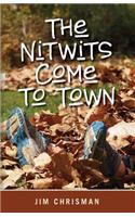 Nitwits Come to Town