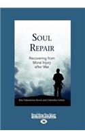 Soul Repair: Recovering from Moral Injury After War (Large Print 16pt)
