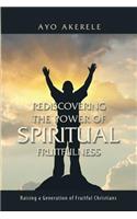 Rediscovering the Power of Spiritual Fruitfulness