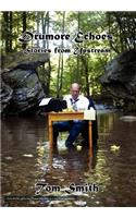 Drumore Echoes, Stories from Upstream
