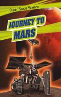 Journey to Mars: (Super Space Science)