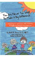 You Are Never Too Small To Make A Big Difference