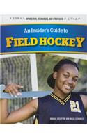 Insider's Guide to Field Hockey