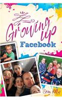 Growing Up Facebook