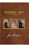 Adopted - Me?
