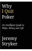 Why I Quit Poker?