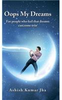 Oops My Dreams: For people who feel that dreams can come true