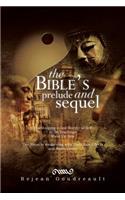 Bible's Prelude and Sequel