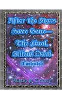 After the stars Have Gone-The Final, Silent Dark Illustrated