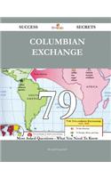 Columbian Exchange 79 Success Secrets - 79 Most Asked Questions On Columbian Exchange - What You Need To Know