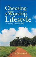 Choosing a Worship Lifestyle