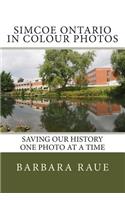 Simcoe Ontario in Colour Photos