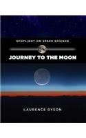Journey to the Moon: (Spotlight on Space Science)