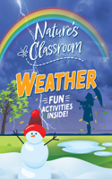 Weather: (Nature's Classroom)