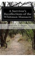 Survivor's Recollections of the Whitman Massacre