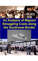 Analysis of Migrant Smuggling Costs along the Southwest Border