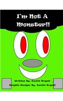 I'm Not A Monster