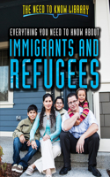 Everything You Need to Know about Immigrants and Refugees