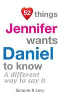 52 Things Jennifer Wants Daniel To Know