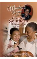 Madea's Recipes for a Complete Southern Holiday Meal (For Beginners)