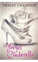 Forget Cinderella