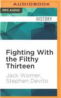 Fighting with the Filthy Thirteen: The World War II Story of Jack Womer--Ranger and Paratrooper