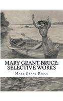 Mary Grant Bruce: Selective Works