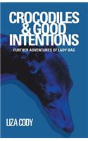 Crocodiles & Good Intentions: Further Adventures of Lady Bag