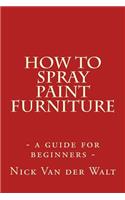 How to spray paint furniture