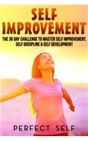 Self Improvement: The 30 Day Challenge To Master Self Improvement, Self Discipline & Self Development(2 Self Improvement, Self Acceptance, Self Confidence, Self Esteem, Self Confidence, Happiness, Depress)