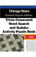 Chicago Bears Trivia Crossword, WordSearch and Sudoku Activity Puzzle Book: Greatest Players Edition