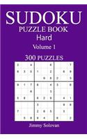 300 Hard Sudoku Puzzle Book: Volume 1