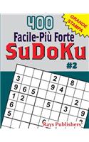 400 Facile-Più Forte SuDoKu #2: (2 400 Facile-Più Forte Sudoku)