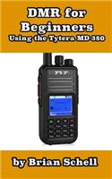 DMR For Beginners: Using the Tytera MD-380(3 Amateur Radio for Beginners)
