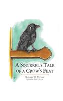 A Squirrel's Tale of a Crow's Feat