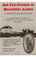 Our Fur-father's of Southwest Alaska: Kalmakoff, Kameroff, Kamkoff