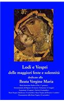 Lodi e Vespri delle maggiori solennita' e feste dedicate alla Beata Vergine Maria
