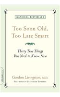 Too Soon Old, Too Late Smart: Thirty True Things You Need to Know Now(English)
