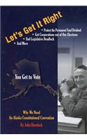 Let's Get It Right: Why We Need an Alaska Constitutional Convention