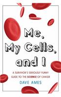 Me, My Cells and I