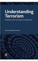 Understanding Terrorism: Building on the Sociological Imagination