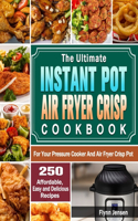 Ultimate Instant Pot Air fryer Crisp Cookbook