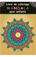 Livre de coloriage Mandala pour enfants: Un livre de coloriage pour enfants avec des mandalas faciles, amusants, relaxants et anti stress pour les tous garçons, les filles et les débutants