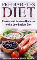 Prediabetes Diet: 2 Books in 1. Prevent and Reverse Diabetes with a Low Sodium Diet