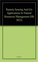 Remote Sensing And Gis Applications In Natural Resources Management (Hb 2023)